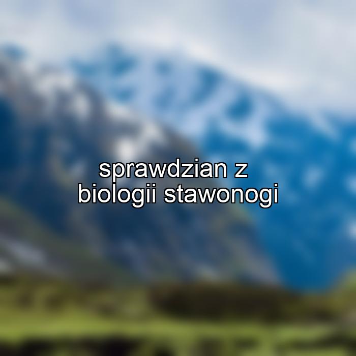 sprawdzian z biologii stawonogi